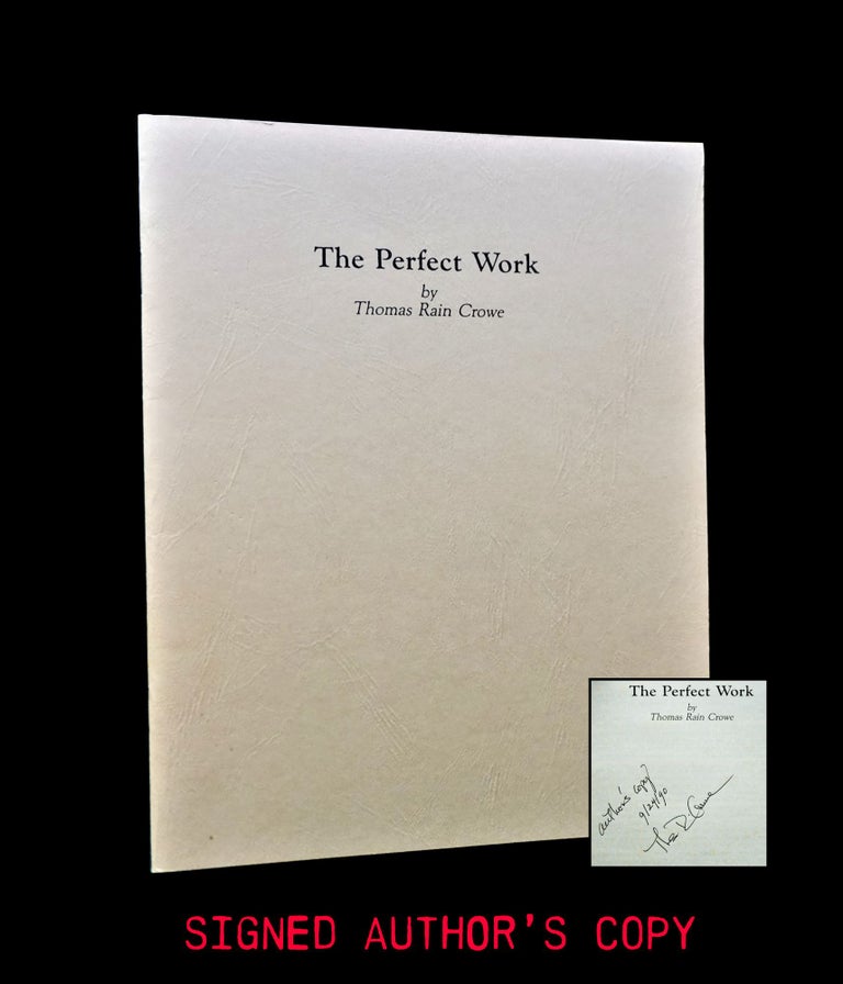 Item #3597] The Perfect Work. Thomas Rain Crowe