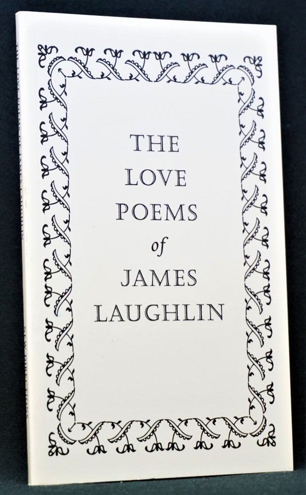 Item #3613] The Love Poems of James Laughlin. James Laughlin