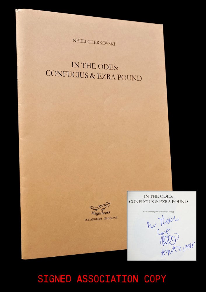 Item #3687] In the Odes: Confucius & Ezra Pound. Neeli Cherkovski