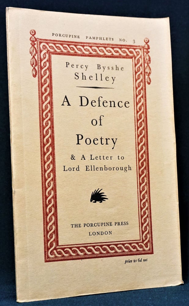Item #3725] A Defence of Poetry & A Letter to Lord Ellenborough. Shelley, sshe