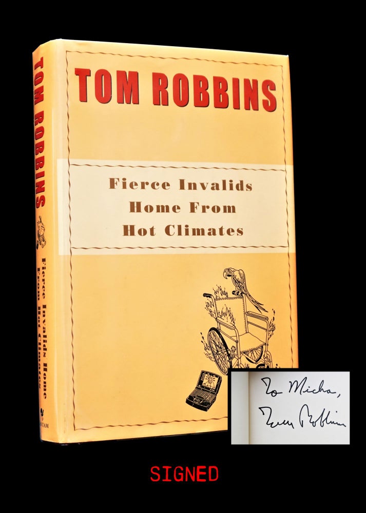 Item #3726] Fierce Invalids Home From Hot Climates. Tom Robbins