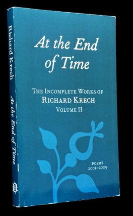 At the End of Time: The Incomplete Works of Richard Krech Volume II