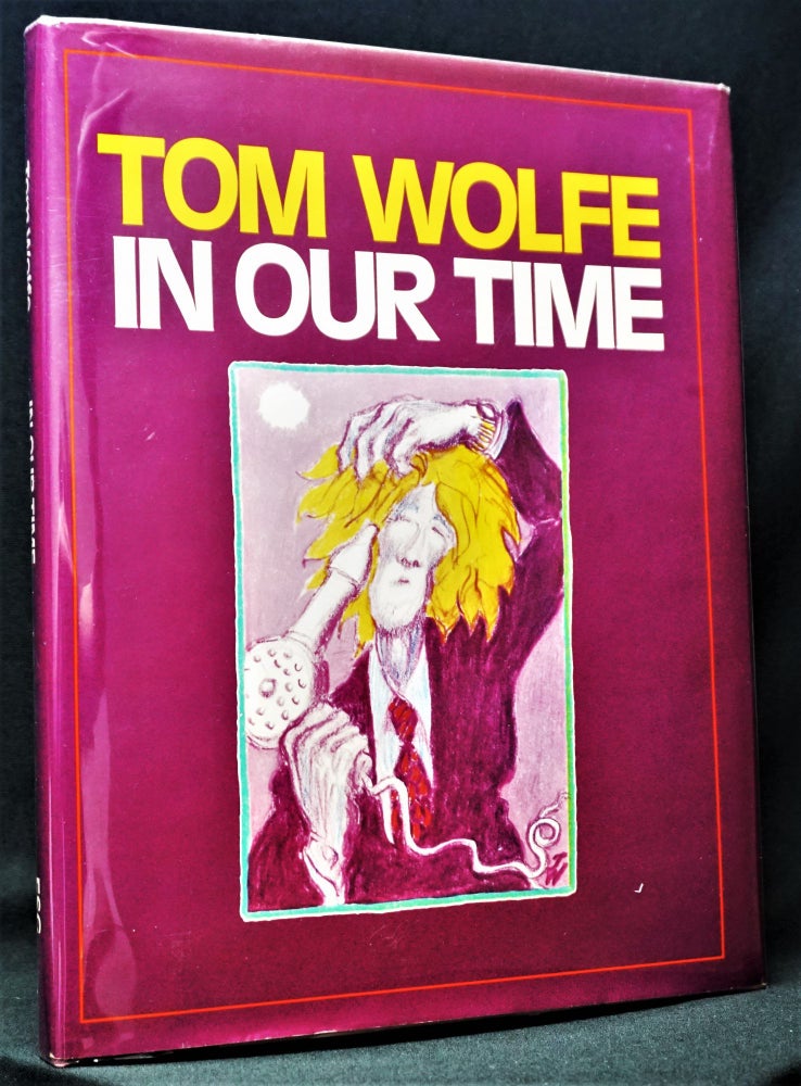 Item #3745] In Our Time. Tom Wolfe