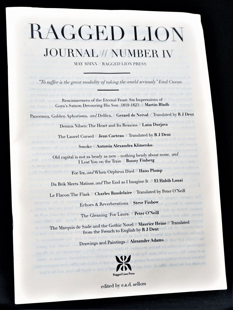 [Item #3775] Ragged Lion Journal Number IV (May 2020). E. A. D. Sellors, Alexander Adams, Charles Baudelaire, Jean Cocteau, R. J. Dent, Maurice Heine, Peter O'Neill, Marquis de Sade.