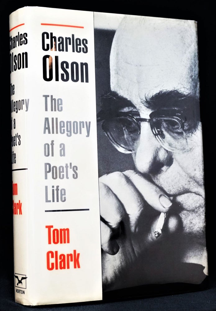 [Item #3780] Charles Olson: The Allegory of a Poet's Life. Tom Clark.