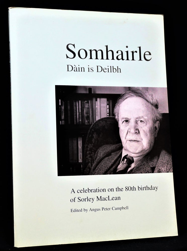 Item #3798] Somhairle Dain is Deilbh: A celebration on the 80th birthday of Sorley MacLean....