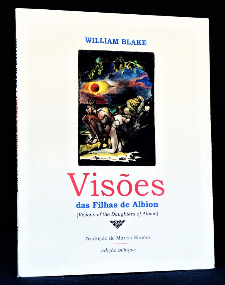 Item #3873] Visoes Das filhas de Albion (Visions of the Daughters of Albion). William Blake