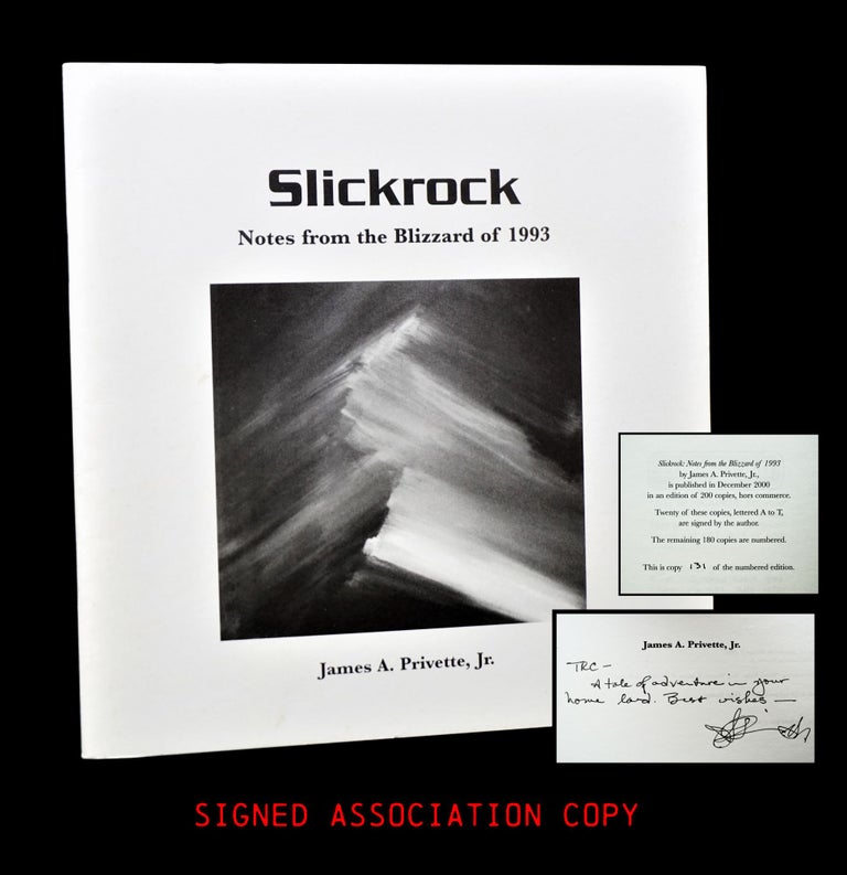 Item #3893] Slickrock: Notes from the Blizzard of 1993. James A. Jr Privette