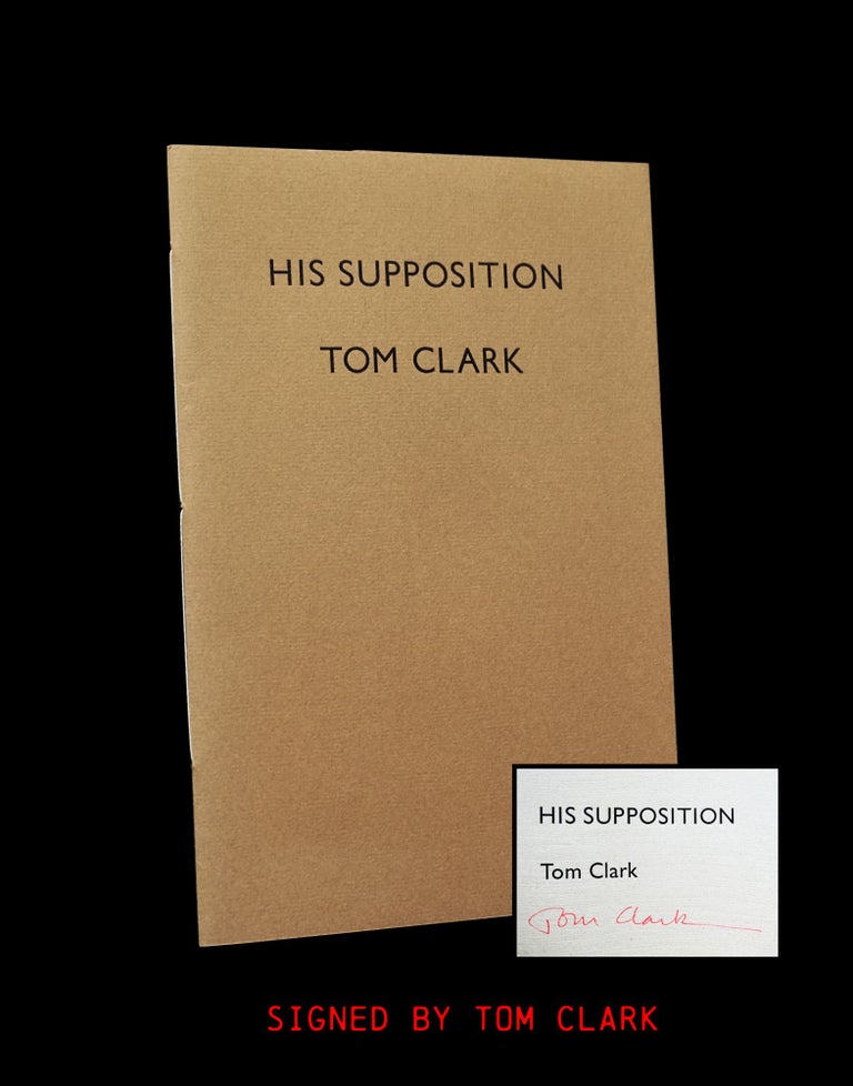 Item #3908] His Supposition. Tom Clark