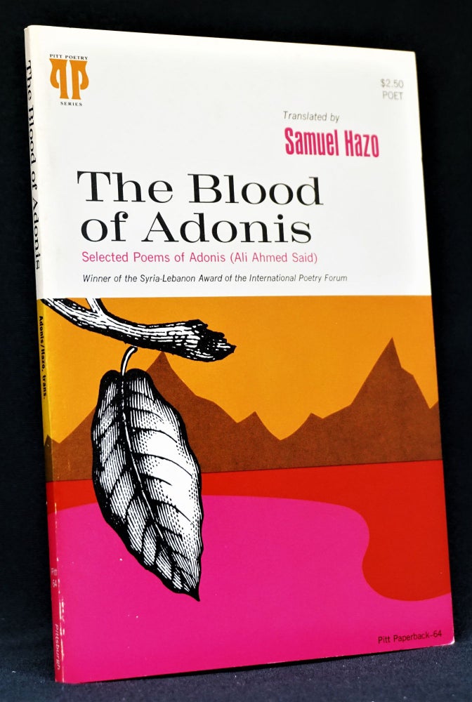 Item #3917] The Blood of Adonis: Selected Poems of Adonis (Ali Ahmed Said). Ali Ahmed Said, Adonis