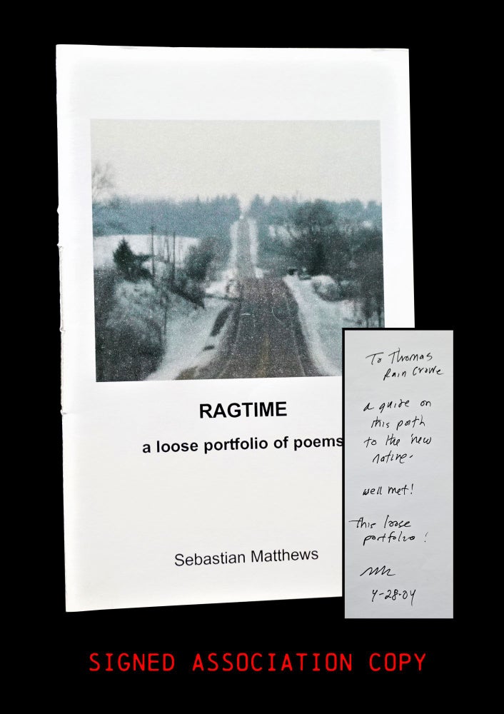 Item #3961] Ragtime: a loose portfolio of poems. Sebastian Matthews