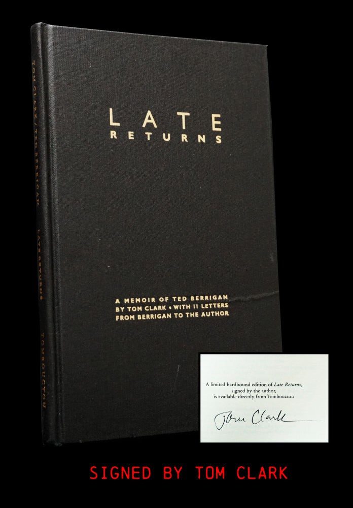 Item #3965] Late Returns: A Memoir of Ted Berrigan. Tom Clark, Ted Berrigan