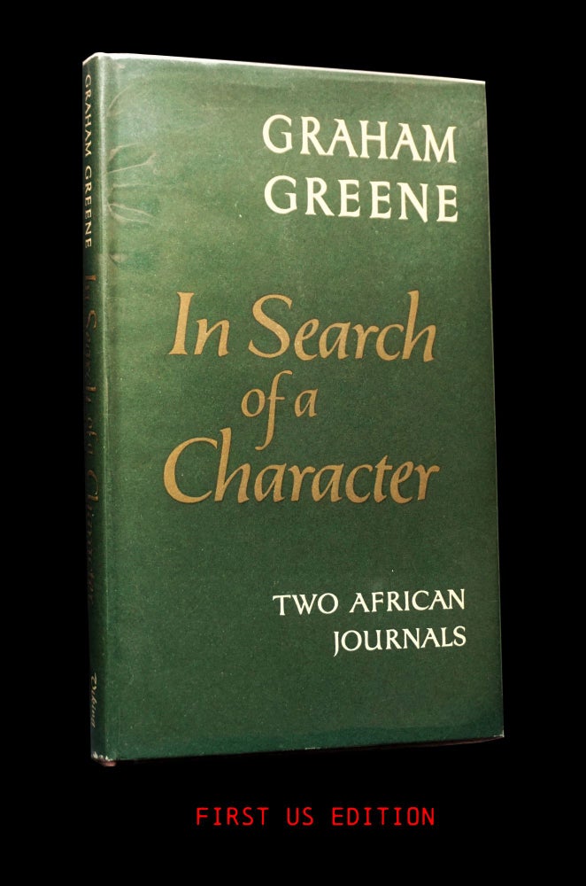Item #3970] In Search of a Character: Two African Journals. Graham Greene