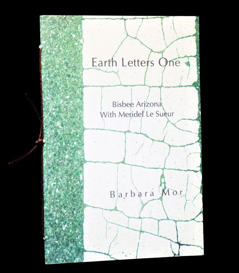 Item #3978] Earth Letters One: Bisbee Arizona With Meridel Le Sueur. Barbara Mor