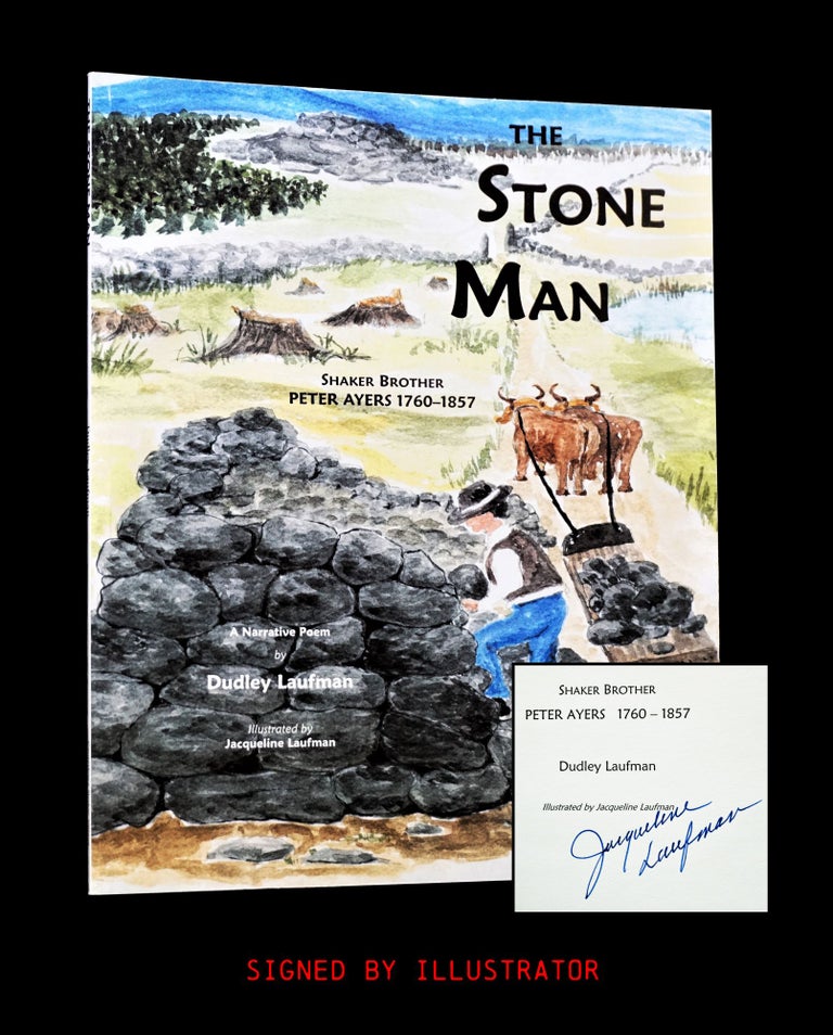 Item #4016] The Stone Man: Shaker Brother Peter Ayers 1760-1857. Dudley Laufman, Jacqueline Laufman