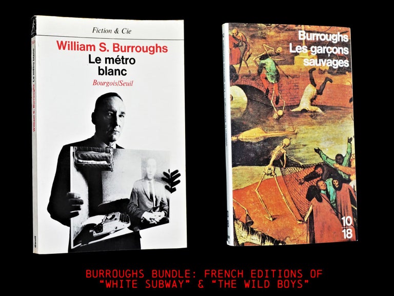 [Item #4026] A French-Language William S. Burroughs Bundle: Le Metro Blanc (White Subway), [1] with: Les Garçons Sauvages (The Wild Boys) [2]. William S. Burroughs.