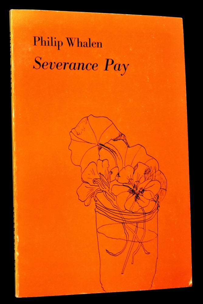 Item #4027] Severance Pay: Poems 1967-1969. Philip Whalen