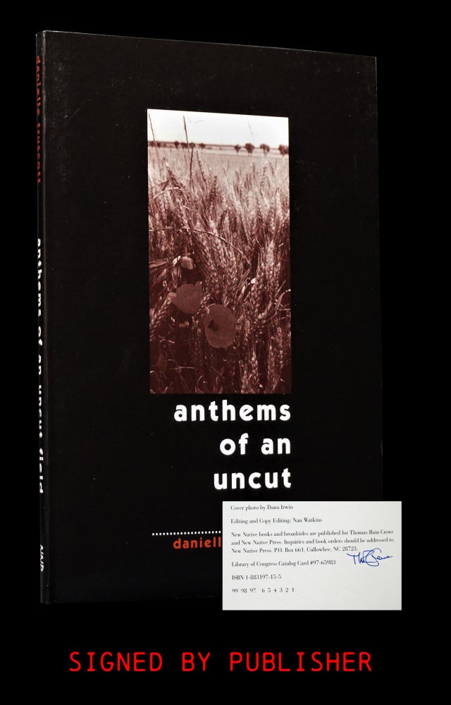 Item #4033] Anthems of an Uncut Field. Danielle Truscott