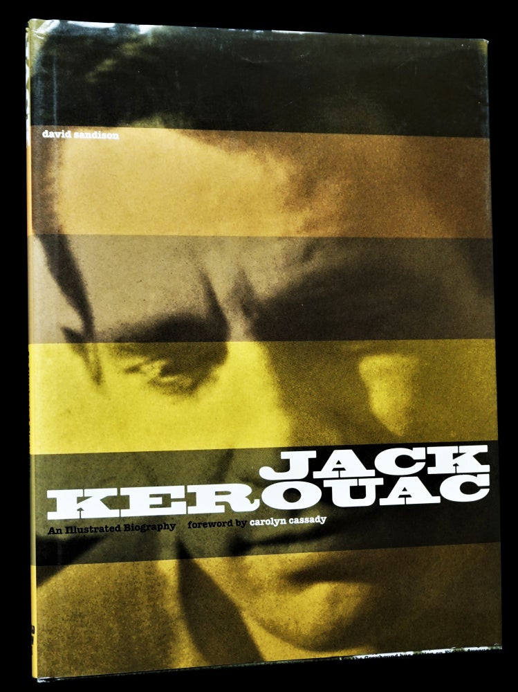 Item #4155] Jack Kerouac: An Illustrated Biography. David Sandison, Jack Kerouac