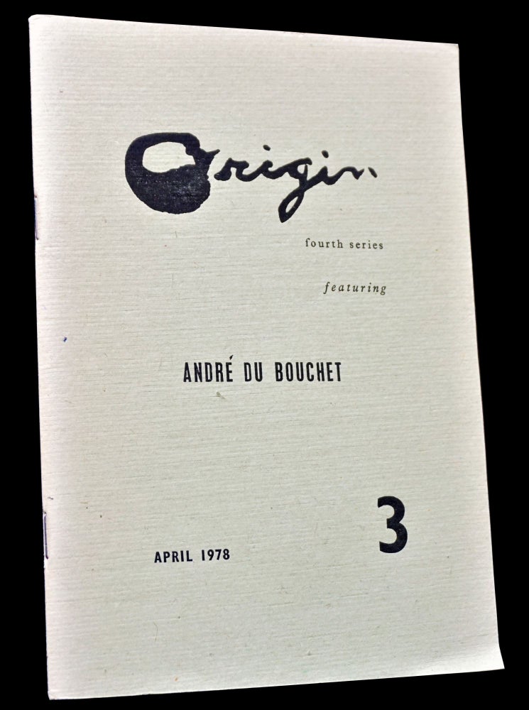 [Item #4170] Origin Fourth Series No. 3 (April 1978). Cid Corman, Andre Du Bouchet, Seymour Faust, Denis Goacher, Mark Karlins, Barbara Moraff, Frank Samperi, Gael Turnbull.