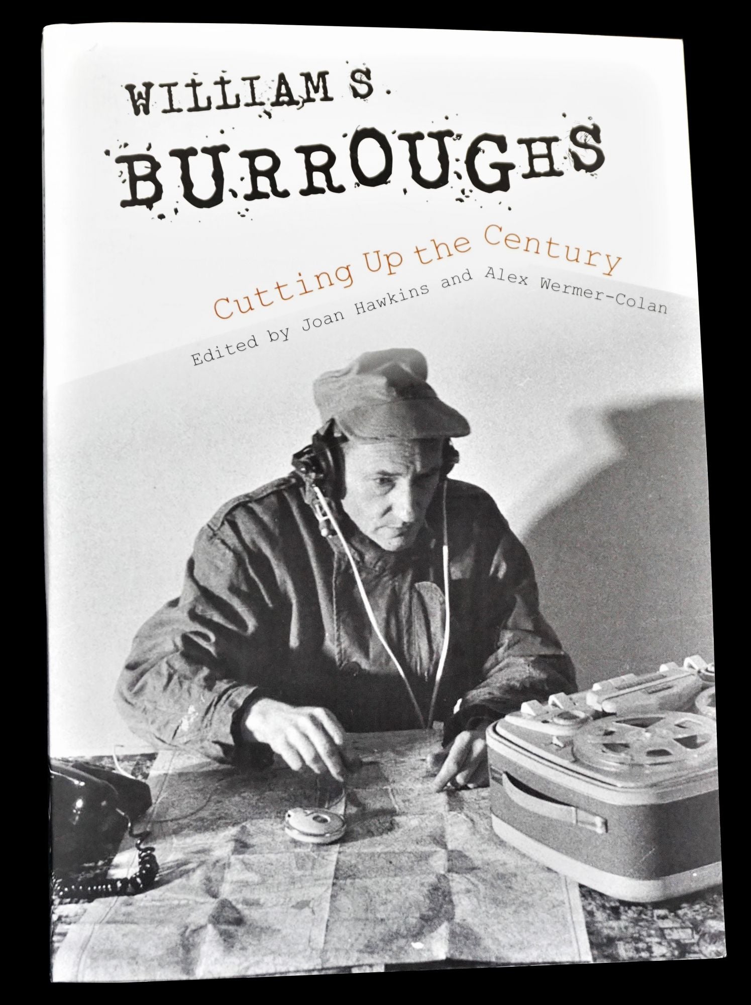 William S. Burroughs: Cutting Up the Century by William S. Burroughs on  Third Mind Books