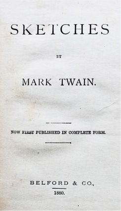 Sketches by Mark Twain with: Early Tales & Sketches Vol. 1 1851-1864 with: The Celebrated Jumping Frog of Calaveras County and Other Sketches