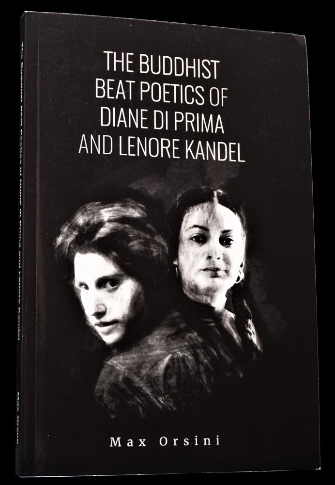 Item #4283] The Buddhist Poetics of Diane di Prima and Lenore Kandel. Diane di Prima, Lenore Kandel