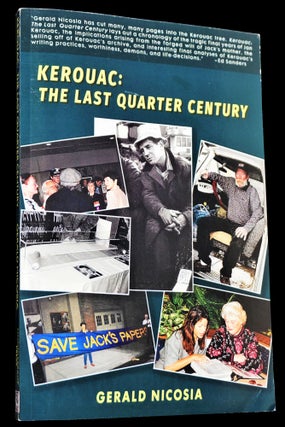 Kerouac: The Last Quarter Century with: Treatise by Paul Blake Jr. (Jack Kerouac's Nephew)