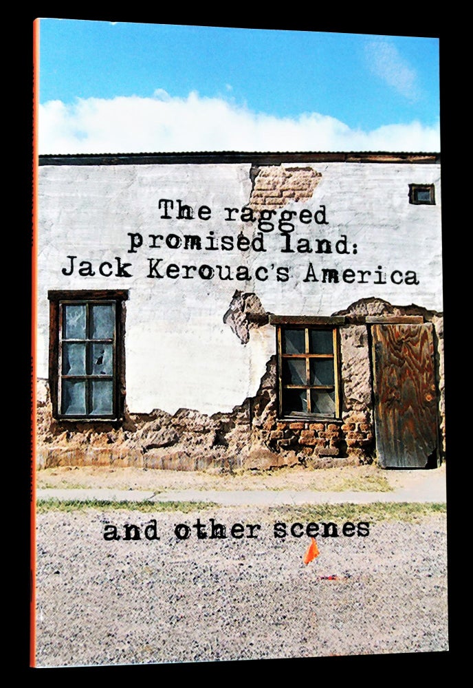 Item #4330] The Ragged Promised Land: Jack Kerouac's America, and Other Scenes. Gregory...