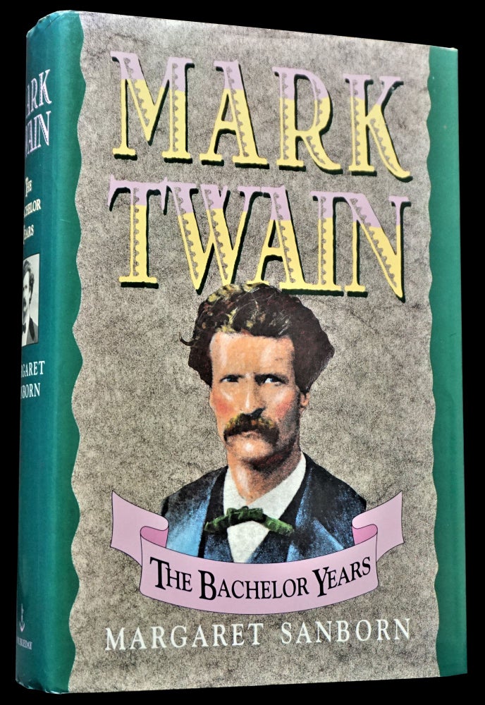 Item #4346] Mark Twain: The Bachelor Years. Margaret Sanborn, Mark Twain