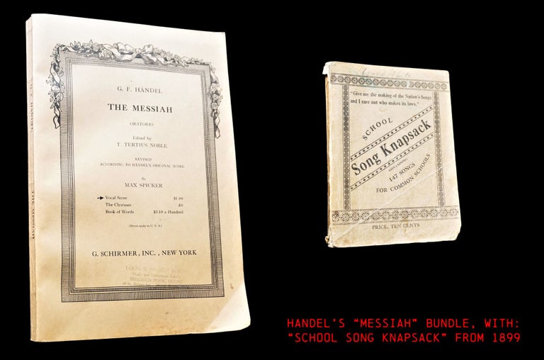Item #4349] Handel's "The Messiah" Oratorio Vocal Score with: School Song Knapsack: A Collection...