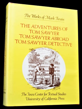The Adventures of Tom Sawyer; Tom Sawyer Abroad; Tom Sawyer, Detective (One Volume) with: Tom Sawyer Abroad