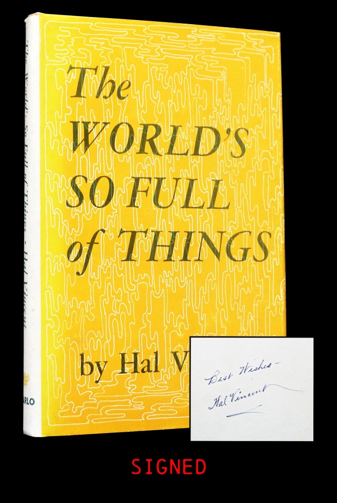 Item #4409] The World's So Full of Things with: Ephemera. Hal Vincent