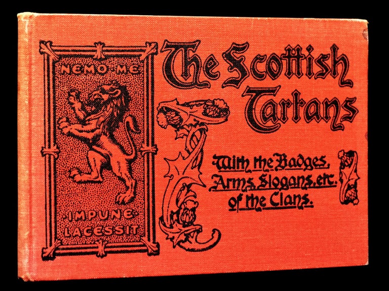Item #4414] The Scottish Tartans, With the Badges, Arms, Slogans, etc. of the Clans. Unknown