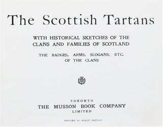 The Scottish Tartans, With the Badges, Arms, Slogans, etc. of the Clans