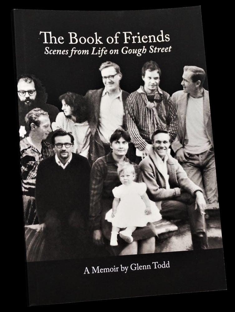 [Item #4418] The Book of Friends: Scenes from Life on Gough Street. Neal Cassady, Lawrence Ferlinghetti, Allen Ginsberg, David Haselwood, Charles Plymell, Philip Whalen.