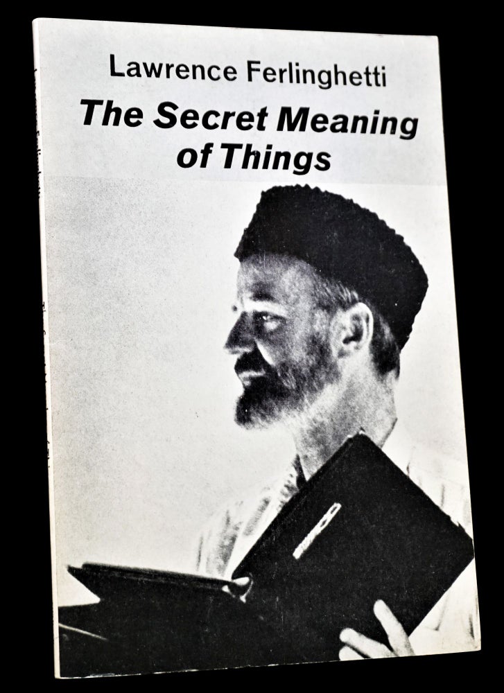 Item #4430] The Secret Meaning of Things. Lawrence Ferlinghetti