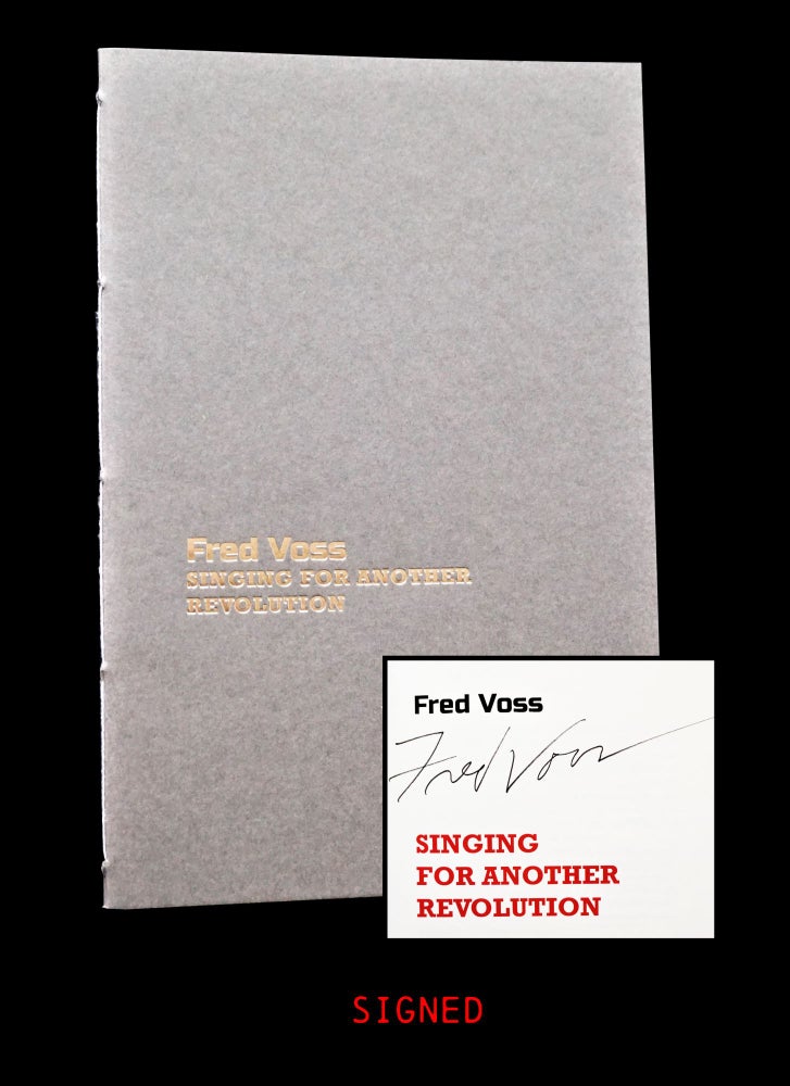 Item #4439] Singing For Another Revolution. Fred Voss