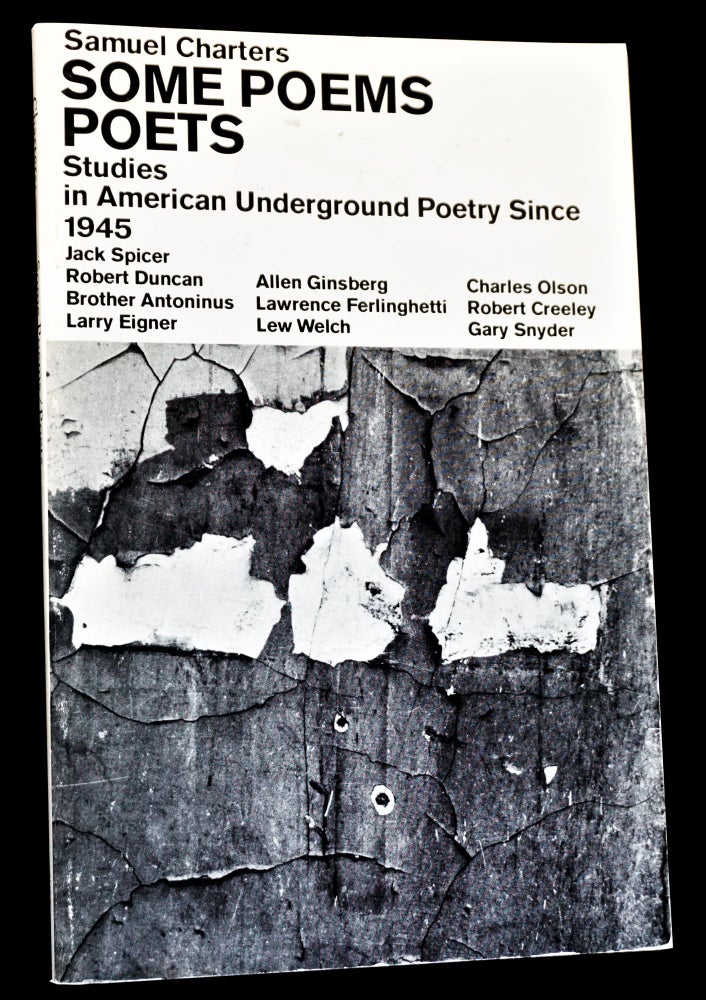 [Item #4442] Some Poems/ Poets: Studies in American Underground Poetry Since 1945. Robert Creeley, Robert Duncan, Lawrence Ferlinghetti, Allen Ginsberg, Charles Olson, Gary Snyder, Lew Welch.