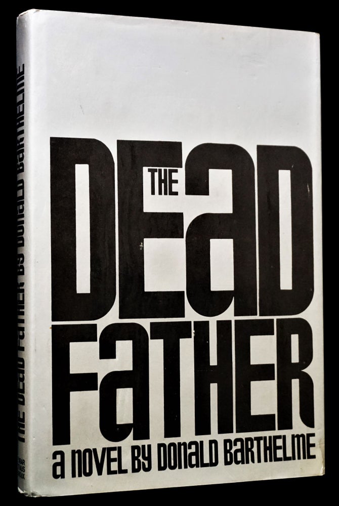 Item #4525] The Dead Father. Donald Barthelme