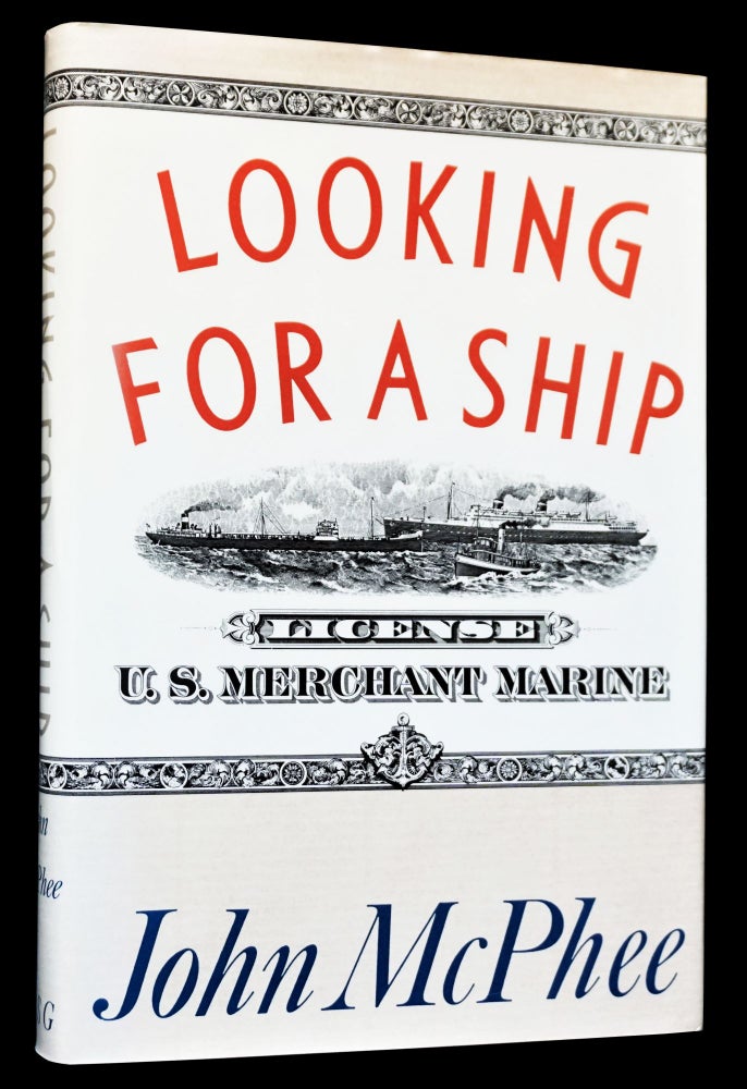 Item #4528] Looking for a Ship. John McPhee