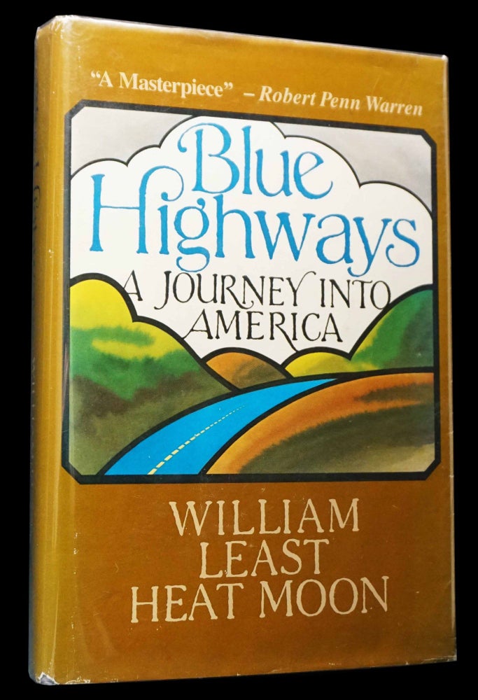 Item #4544] Blue Highways: A Journey Into America. William Least Heat Moon