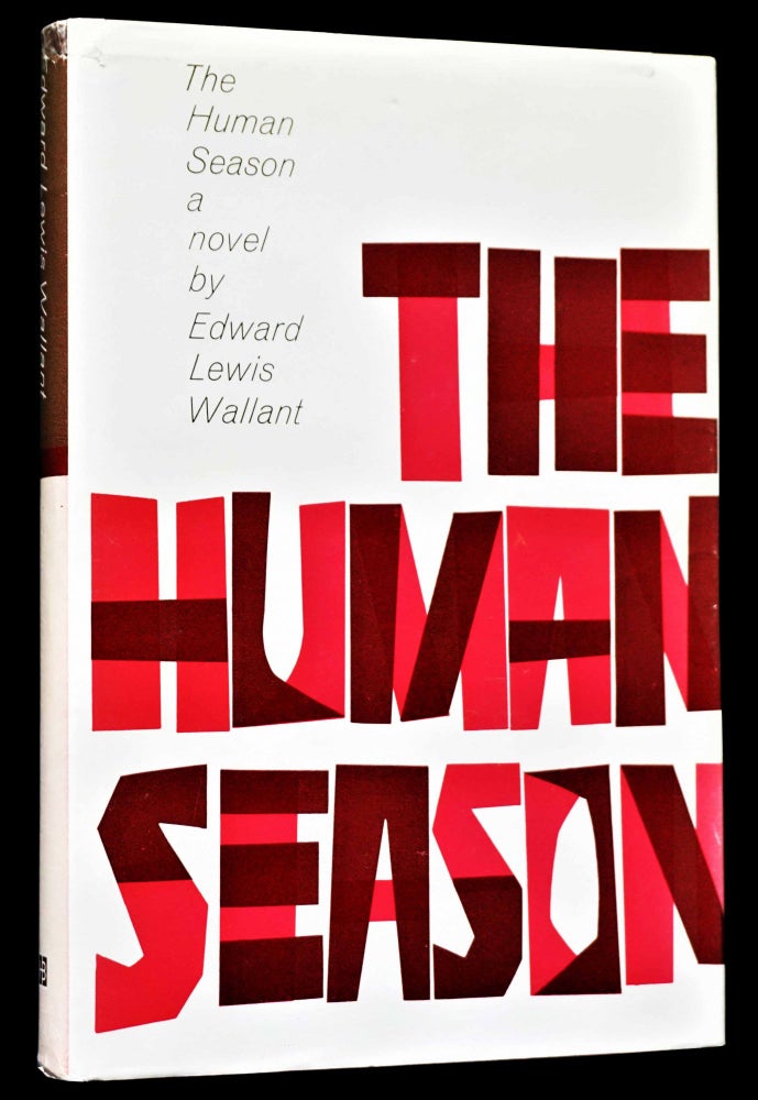 Item #4559] The Human Season. Edward Lewis Wallant