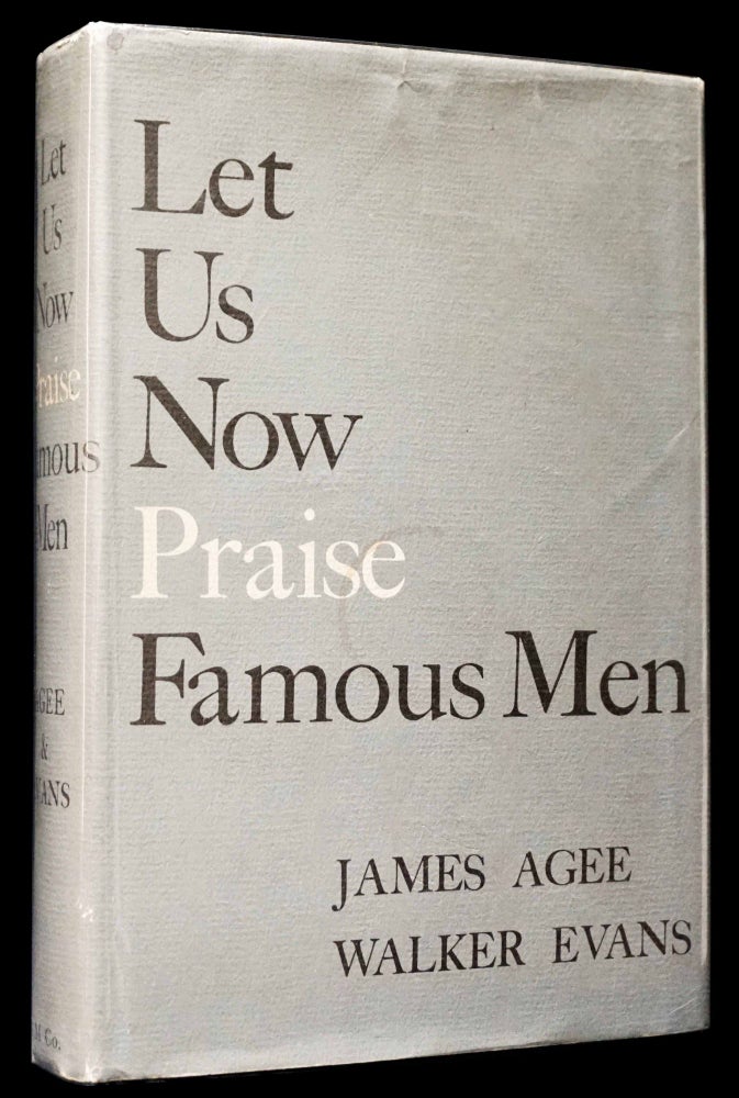 Item #4564] Let Us Now Praise Famous Men (Revised Edition). James Agee, Walker Evans