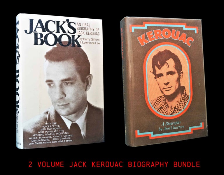 [Item #4572] Jack Kerouac Biography Bundle: Ann Charters’ “Kerouac: A Biography” (1) with: “Jack’s Book: An Oral Biography of Jack Kerouac” (2). Ann Charters, Barry Gifford, Lawrence Lee, Jack Kerouac.