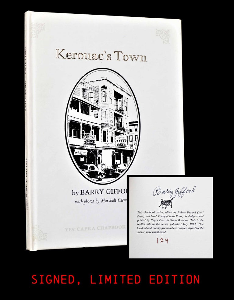 Item #4577] Kerouac's Town (The Signed, Numbered, Limited Edition). Barry Gifford, Jack Kerouac