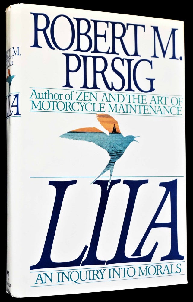 Item #4593] Lila: An Inquiry into Morals. Robert M. Pirsig