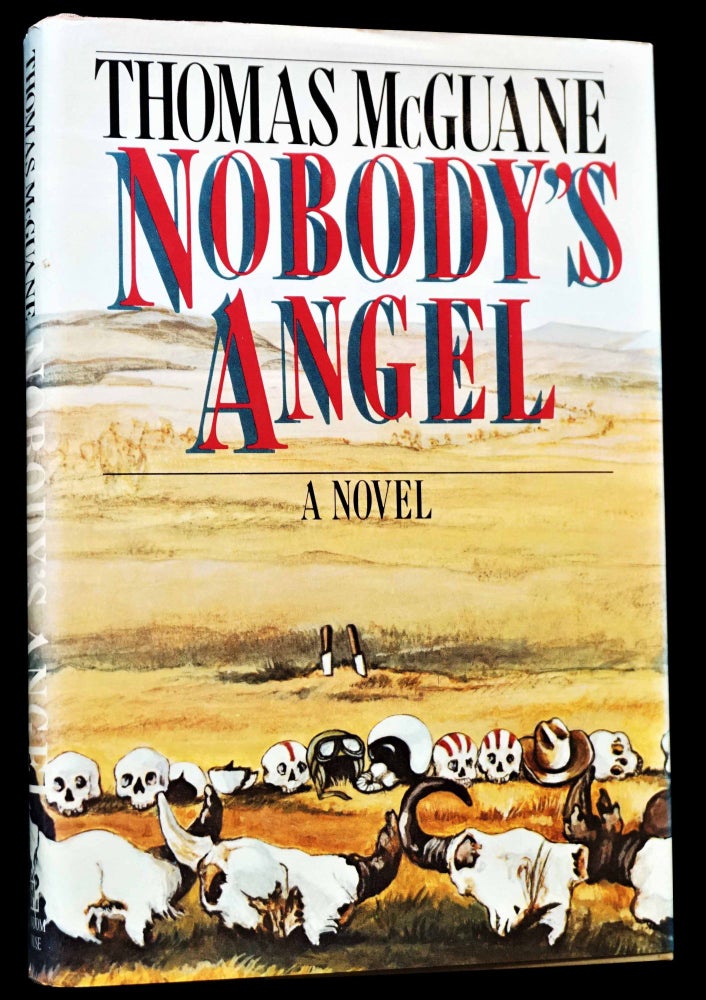 Item #4598] Nobody's Angel. Thomas McGuane