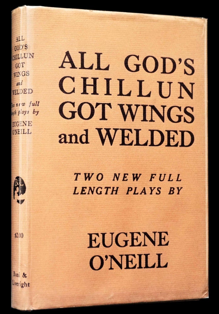 Item #4669] All God's Chillun Got Wings and Welded. Eugene O'Neill