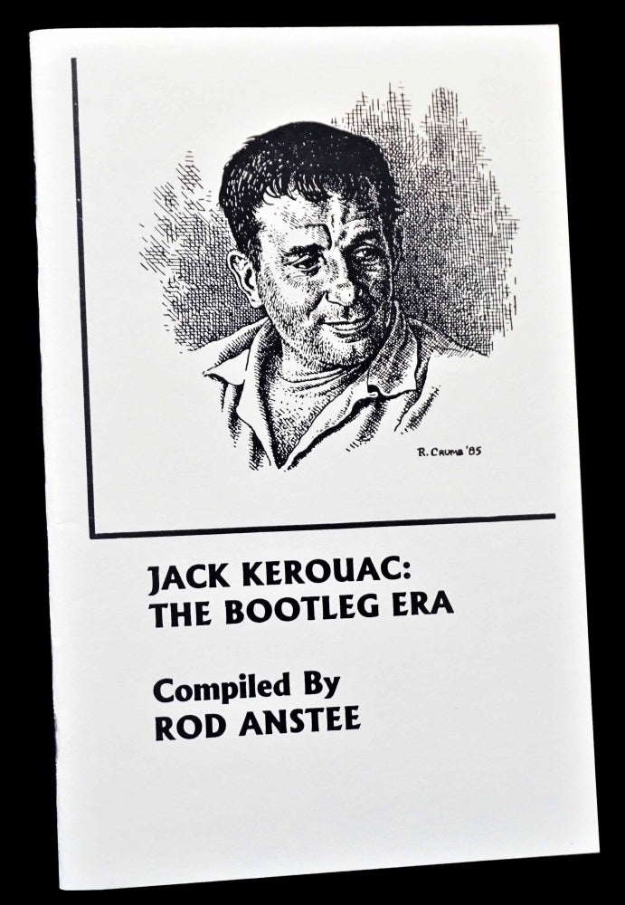 Item #4682] Jack Kerouac: The Bootleg Era. Rod Anstee, Jack Kerouac